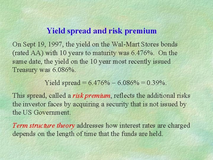 Yield spread and risk premium On Sept 19, 1997, the yield on the Wal-Mart