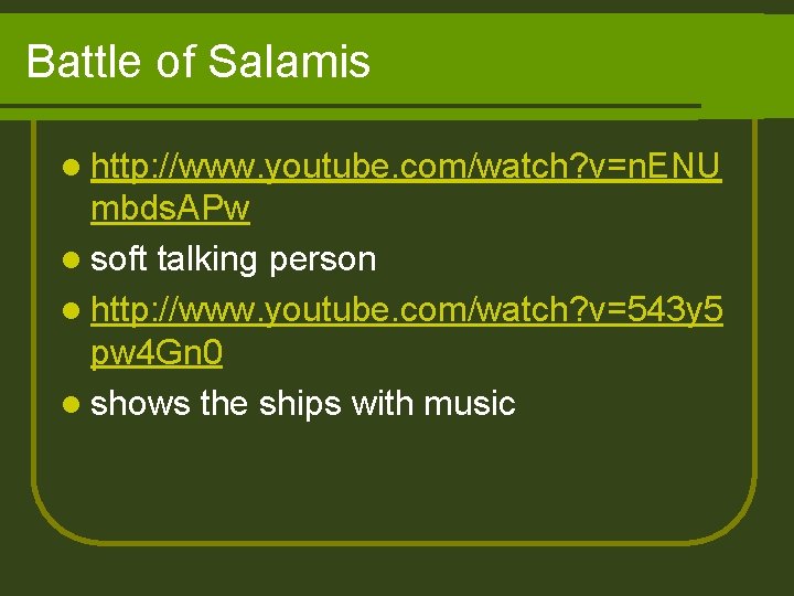 Battle of Salamis l http: //www. youtube. com/watch? v=n. ENU mbds. APw l soft