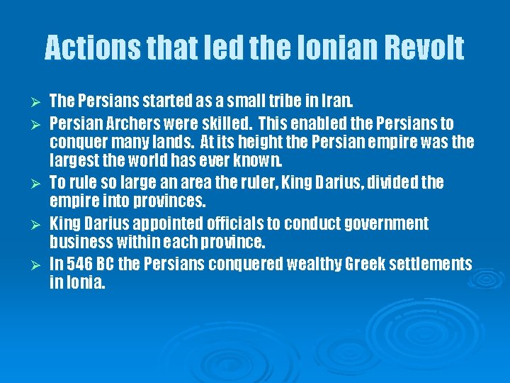 Actions that led the Ionian Revolt Ø Ø Ø The Persians started as a