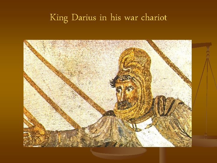 King Darius in his war chariot 