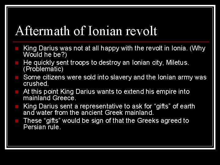 Aftermath of Ionian revolt n n n King Darius was not at all happy