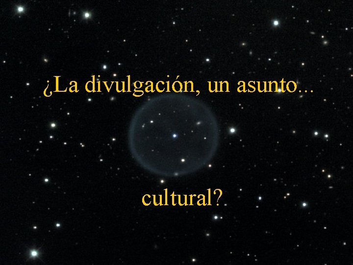 ¿La divulgación, un asunto. . . cultural? 