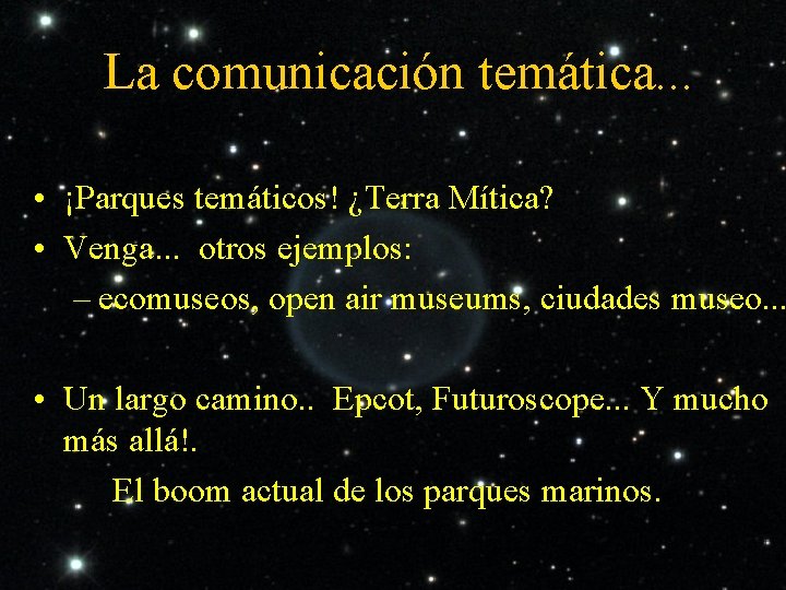 La comunicación temática. . . • ¡Parques temáticos! ¿Terra Mítica? • Venga. . .