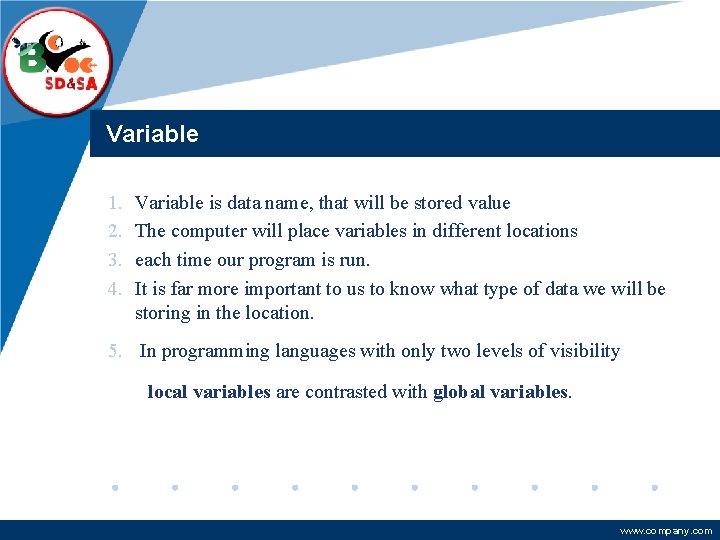 Company LOGO Variable 1. 2. 3. 4. Variable is data name, that will be Company LOGO Variable 1. 2. 3. 4. Variable is data name, that will be