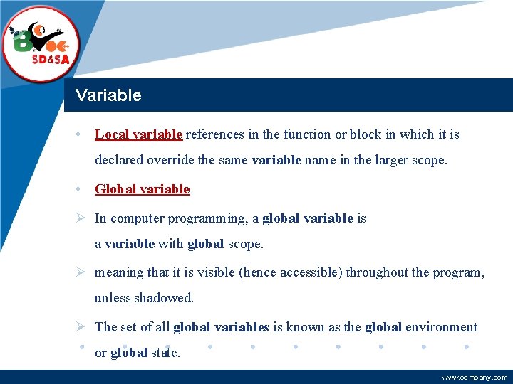 Company LOGO Variable • Local variable references in the function or block in which Company LOGO Variable • Local variable references in the function or block in which