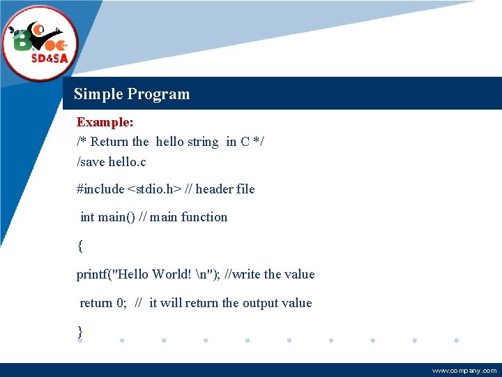 Company LOGO Simple Program Example: /* Return the hello string in C */ /save Company LOGO Simple Program Example: /* Return the hello string in C */ /save