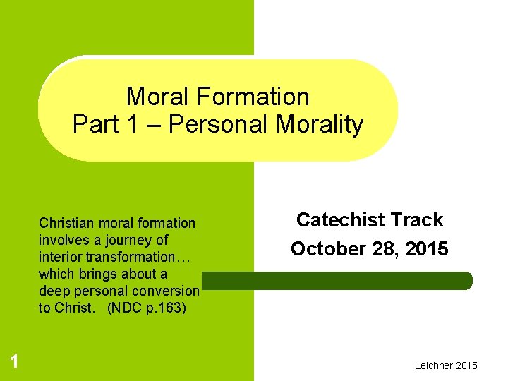 Moral Formation Part 1 – Personal Morality Christian moral formation involves a journey of