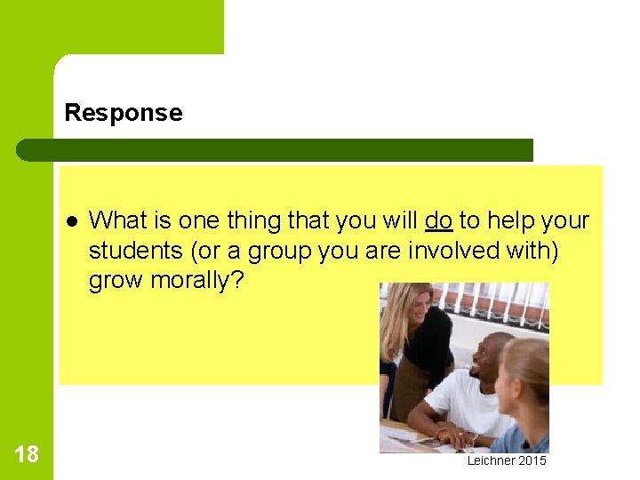 Response l 18 What is one thing that you will do to help your