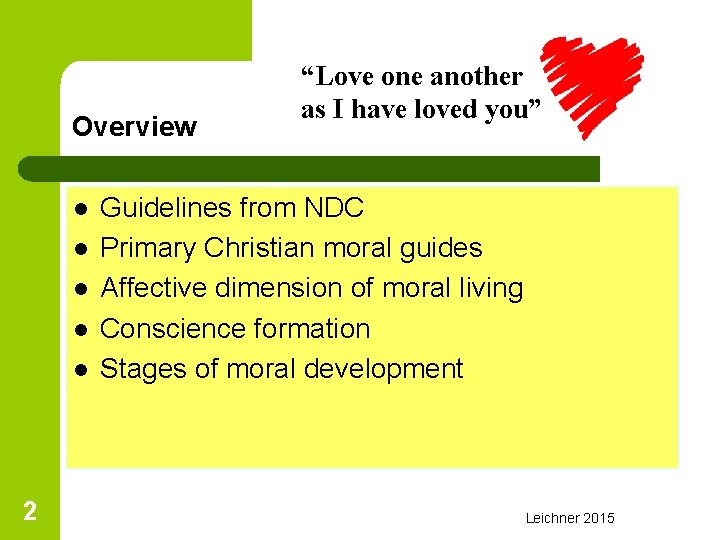 Overview l l l 2 “Love one another as I have loved you” Guidelines