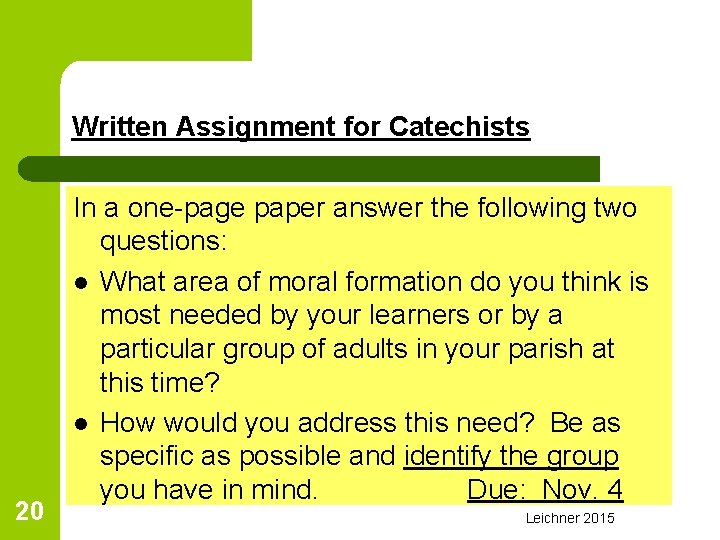 Written Assignment for Catechists 20 In a one-page paper answer the following two questions:
