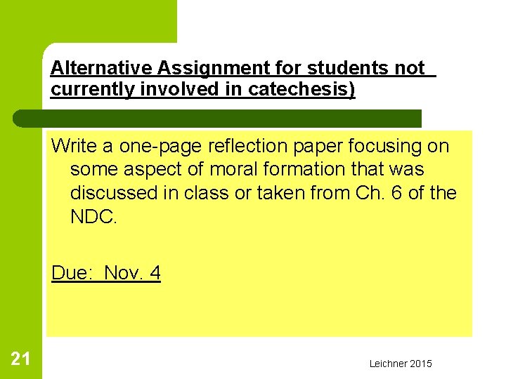 Alternative Assignment for students not currently involved in catechesis) Write a one-page reflection paper