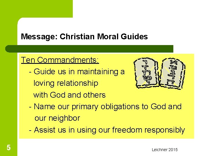 Message: Christian Moral Guides Ten Commandments: - Guide us in maintaining a loving relationship