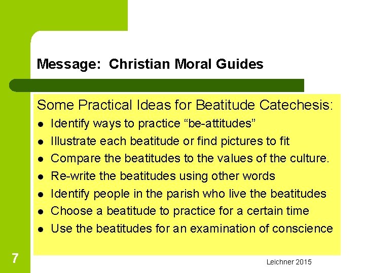 Message: Christian Moral Guides Some Practical Ideas for Beatitude Catechesis: l l l l