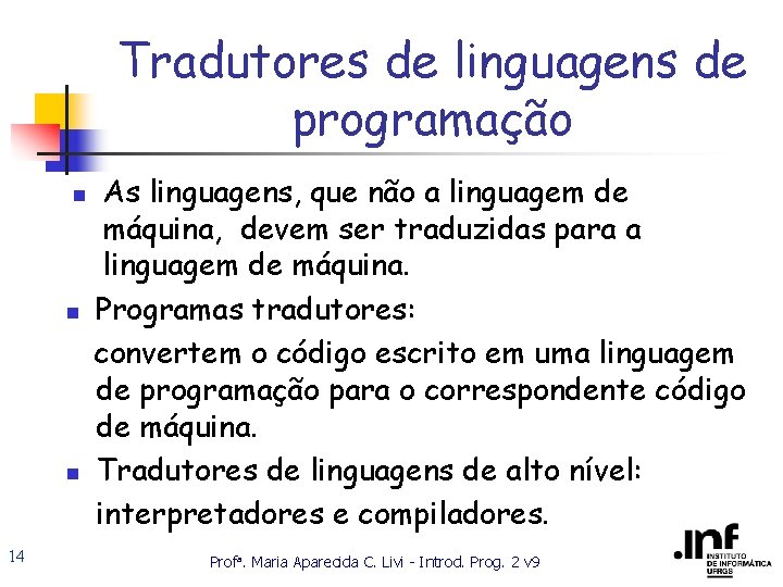 Tradutores de linguagens de programação n n n 14 As linguagens, que não a