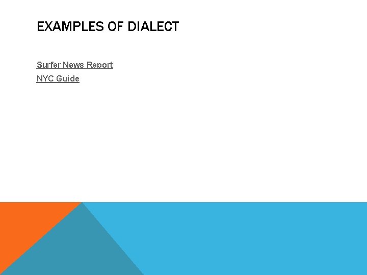 EXAMPLES OF DIALECT Surfer News Report NYC Guide 