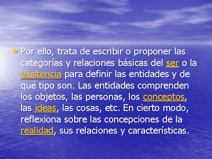 • Por ello, trata de escribir o proponer las categorías y relaciones básicas • Por ello, trata de escribir o proponer las categorías y relaciones básicas