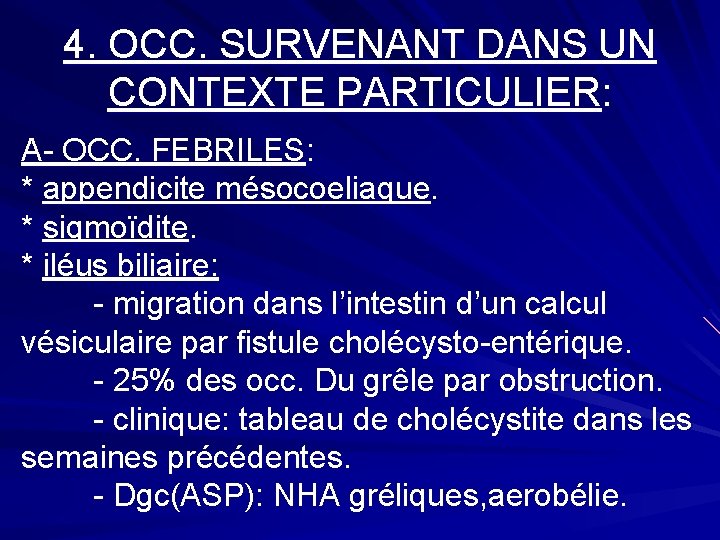 4. OCC. SURVENANT DANS UN CONTEXTE PARTICULIER: A- OCC. FEBRILES: * appendicite mésocoeliaque. *