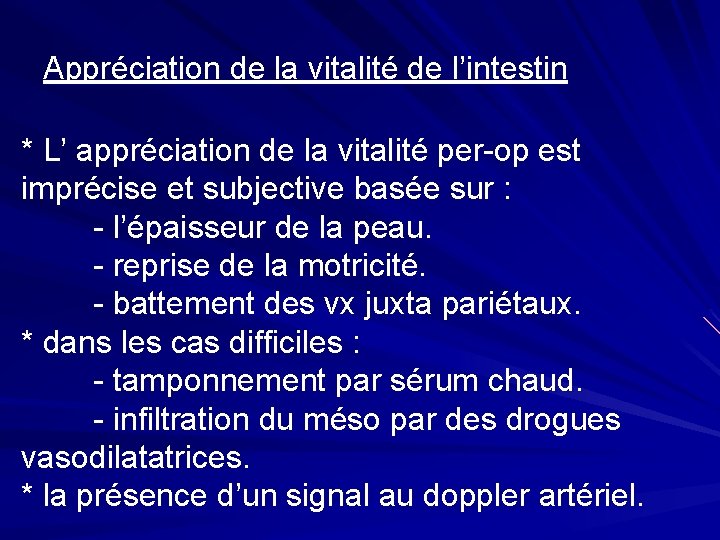 Appréciation de la vitalité de l’intestin * L’ appréciation de la vitalité per-op est