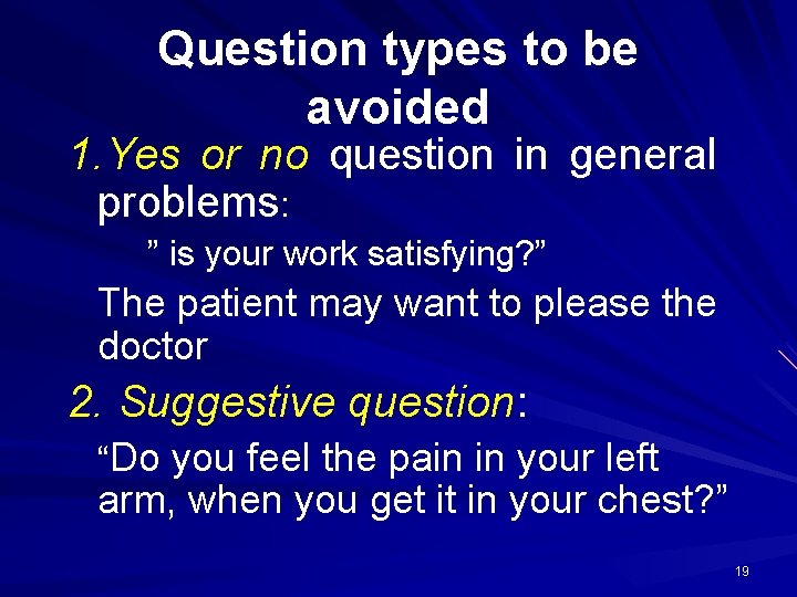 Question types to be avoided 1. Yes or no question in general problems: ”