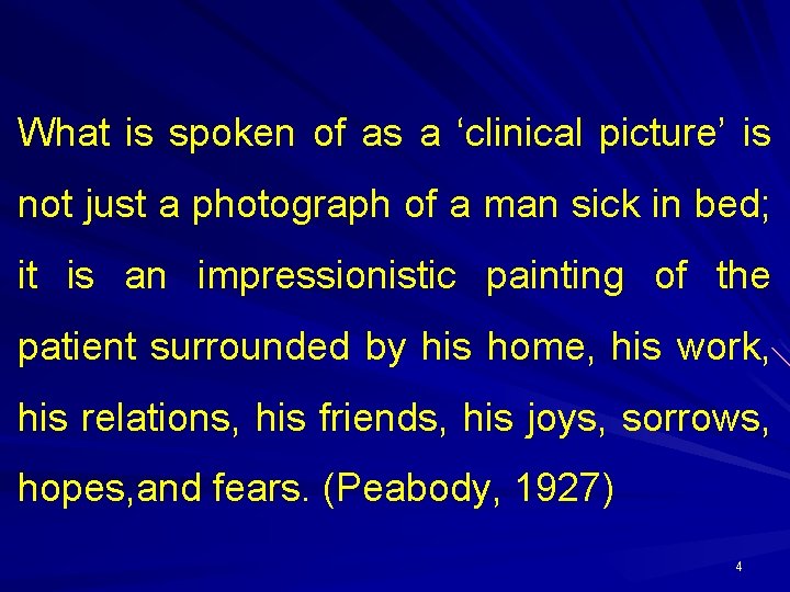 What is spoken of as a ‘clinical picture’ is not just a photograph of