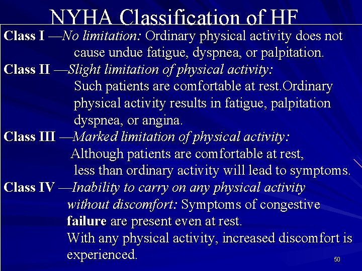 NYHA Classification of HF Class I —No limitation: Ordinary physical activity does not cause