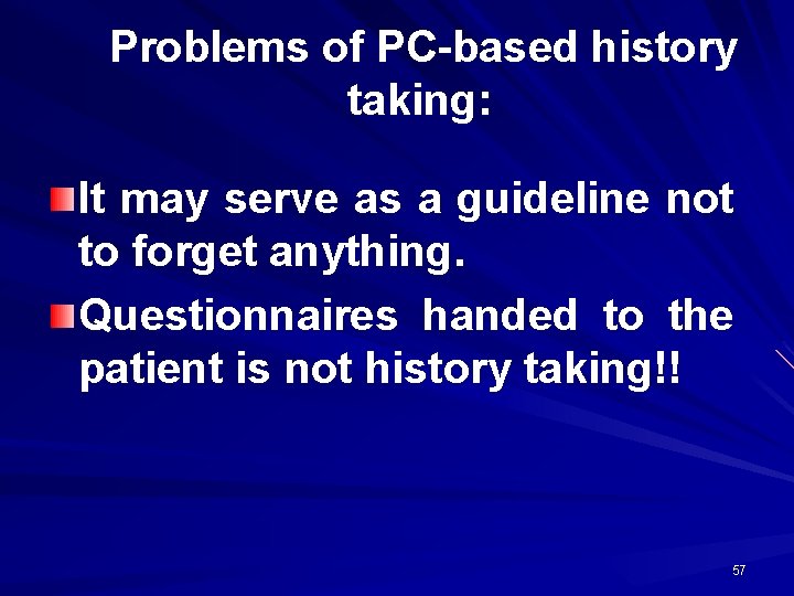 Problems of PC-based history taking: It may serve as a guideline not to forget