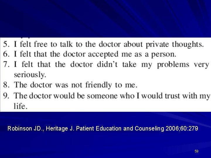 Robinson JD. , Heritage J. Patient Education and Counseling 2006; 60: 279 59 