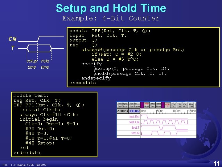 Setup and Hold Time Example: 4 -Bit Counter Clk T setup hold time module
