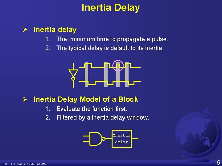 Inertia Delay Ø Inertia delay 1. The minimum time to propagate a pulse. 2.