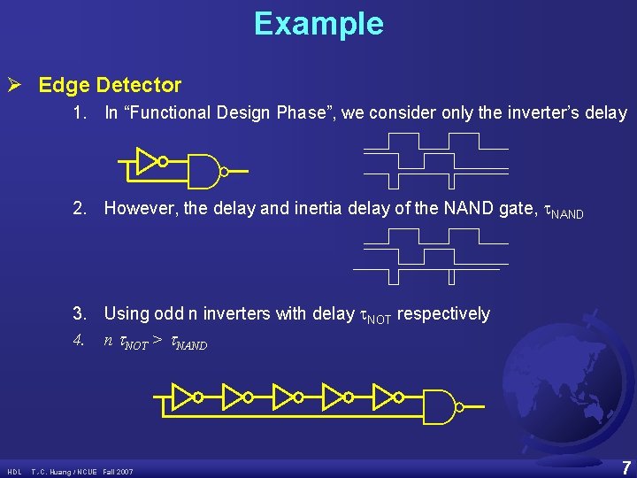 Example Ø Edge Detector 1. In “Functional Design Phase”, we consider only the inverter’s