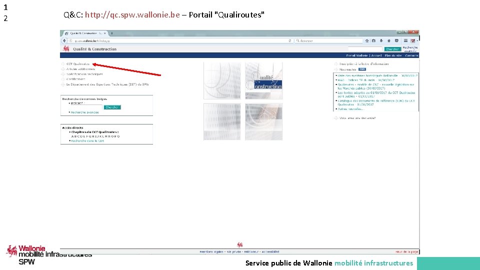 1 2 Q&C: http: //qc. spw. wallonie. be – Portail "Qualiroutes" Service public de