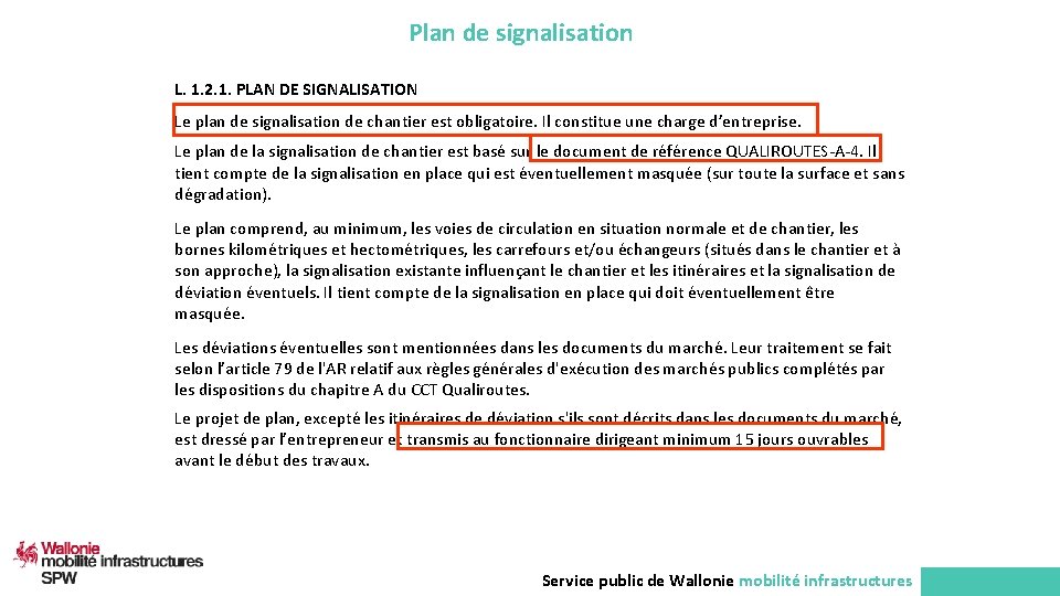 Plan de signalisation L. 1. 2. 1. PLAN DE SIGNALISATION Le plan de signalisation