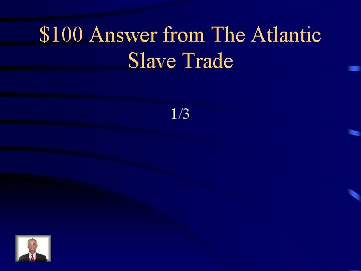 $100 Answer from The Atlantic Slave Trade 1/3 