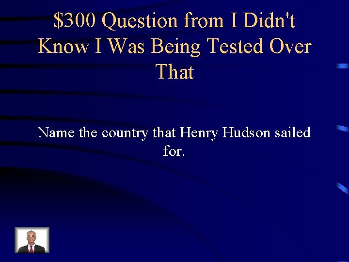 $300 Question from I Didn't Know I Was Being Tested Over That Name the