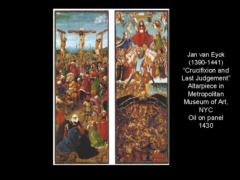 Jan van Eyck (1390 -1441) “Crucifixion and Last Judgement” Altarpiece in Metropolitan Museum of