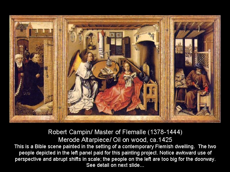 Robert Campin/ Master of Flemalle (1378 -1444) Merode Altarpiece/ Oil on wood, ca. 1425