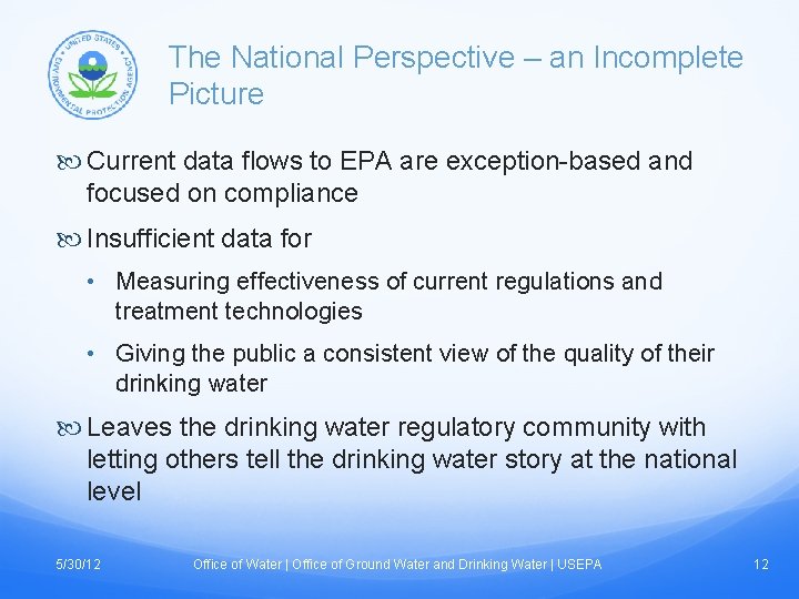 The National Perspective – an Incomplete Picture Current data flows to EPA are exception-based