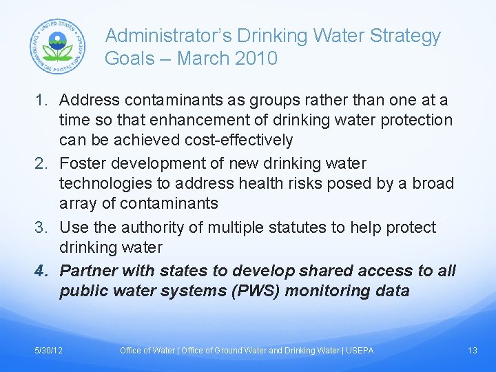 Administrator’s Drinking Water Strategy Goals – March 2010 1. Address contaminants as groups rather