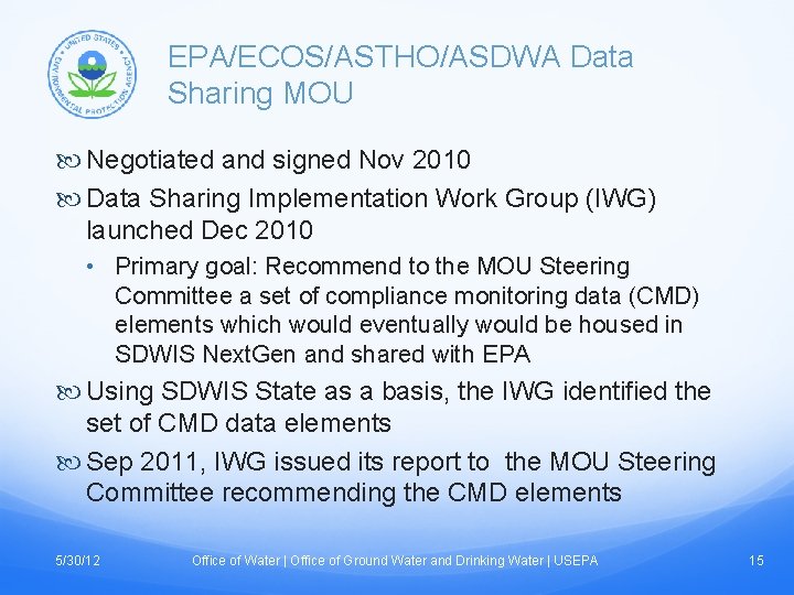 EPA/ECOS/ASTHO/ASDWA Data Sharing MOU Negotiated and signed Nov 2010 Data Sharing Implementation Work Group