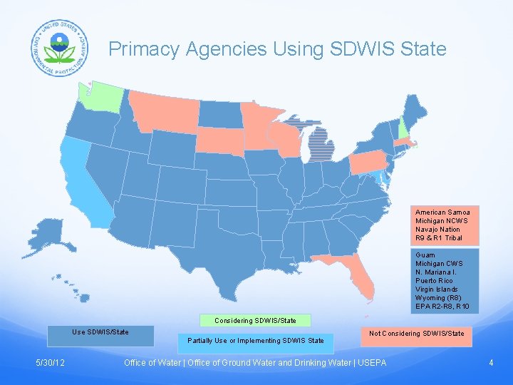 Primacy Agencies Using SDWIS State American Samoa Michigan NCWS Navajo Nation R 9 &