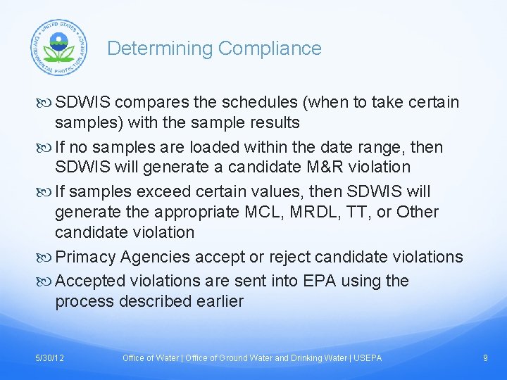 Determining Compliance SDWIS compares the schedules (when to take certain samples) with the sample