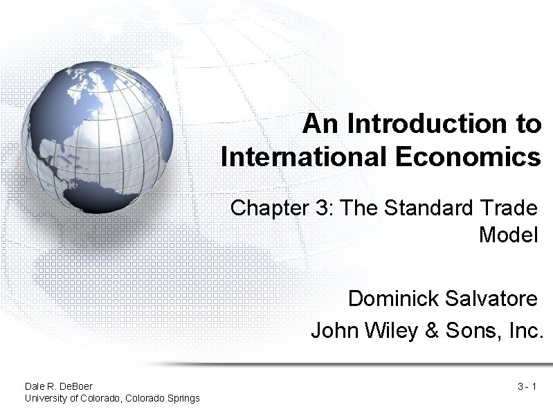 An Introduction to International Economics Chapter 3: The Standard Trade Model Dominick Salvatore John