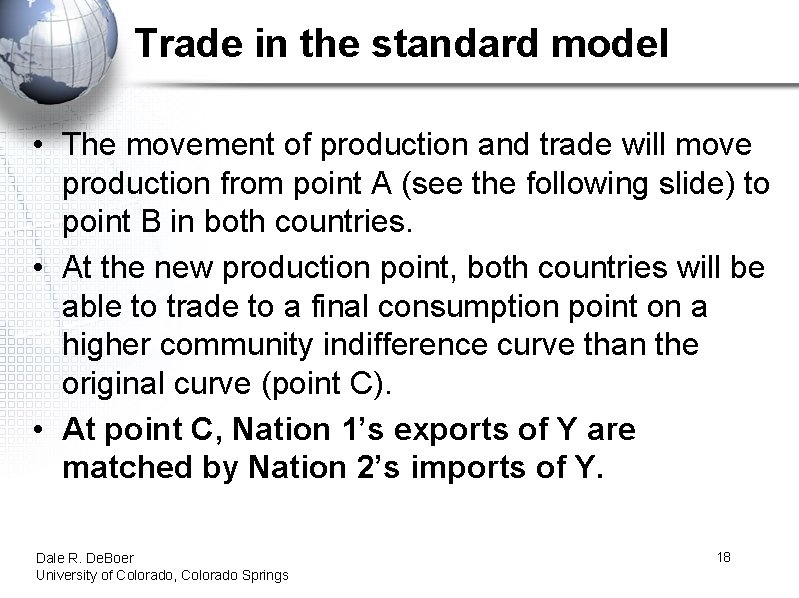 Trade in the standard model • The movement of production and trade will move
