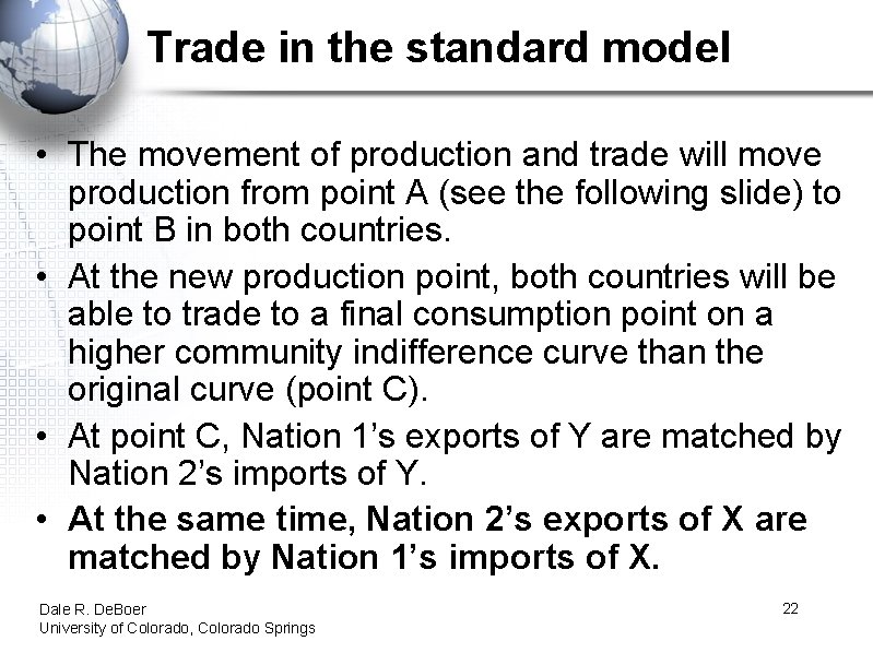Trade in the standard model • The movement of production and trade will move