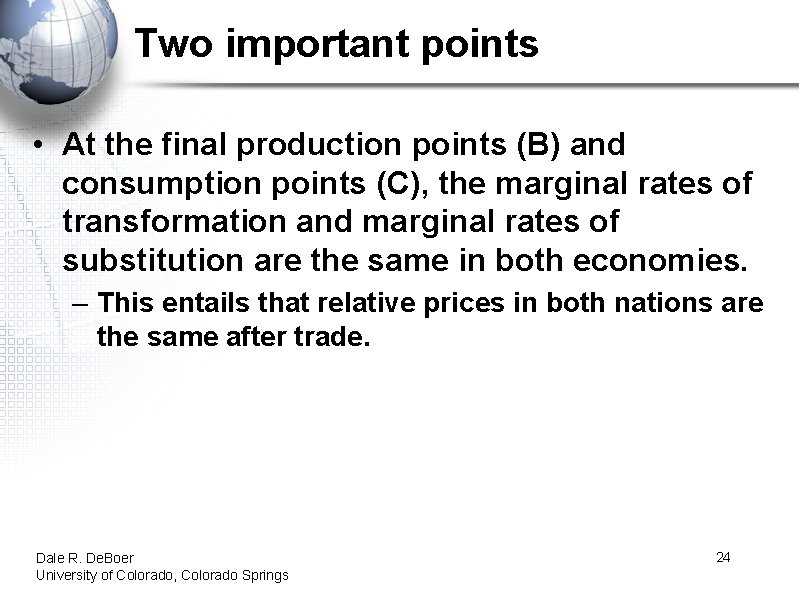 Two important points • At the final production points (B) and consumption points (C),