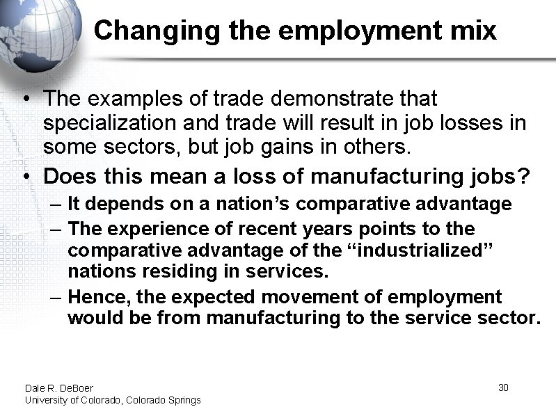 Changing the employment mix • The examples of trade demonstrate that specialization and trade