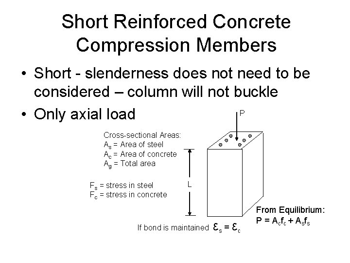 Short Reinforced Concrete Compression Members • Short - slenderness does not need to be