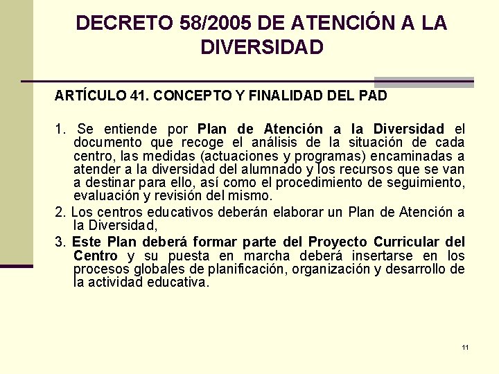 DECRETO 58/2005 DE ATENCIÓN A LA DIVERSIDAD ARTÍCULO 41. CONCEPTO Y FINALIDAD DEL PAD