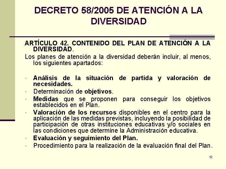 DECRETO 58/2005 DE ATENCIÓN A LA DIVERSIDAD ARTÍCULO 42. CONTENIDO DEL PLAN DE ATENCIÓN