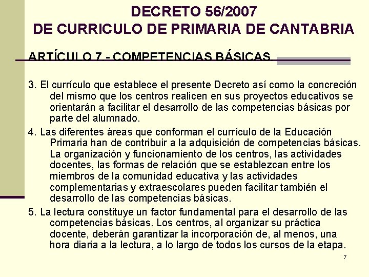 DECRETO 56/2007 DE CURRICULO DE PRIMARIA DE CANTABRIA ARTÍCULO 7. - COMPETENCIAS BÁSICAS. 3.